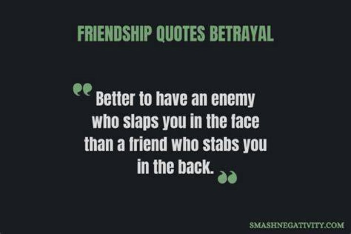 The Ultimate Collection Of Devastating Quotes On Betrayal By Friends